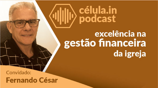 app-para-igreja-em-celulas-podcast-gestao-financeira-em-igreja-evangelica-episodio-003