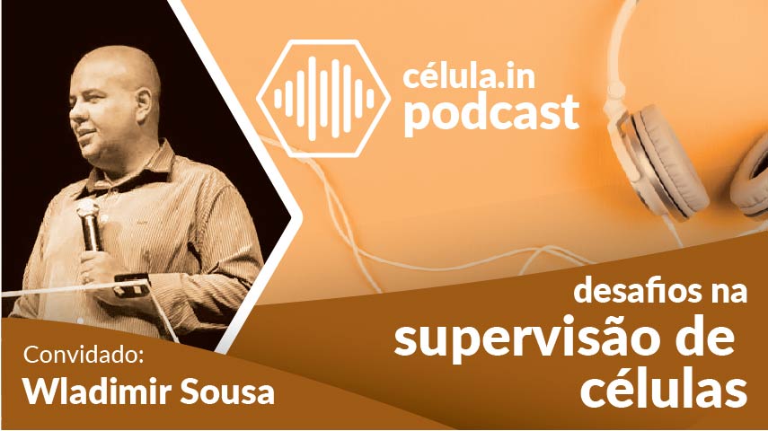app-para-igreja-em-celulas-desafios-na-supervisao-de-celulas-episodio-006